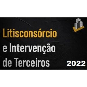 Litisconsórcio e Intervenção de Terceiros (AVA – Brasil 2022) José Andrade