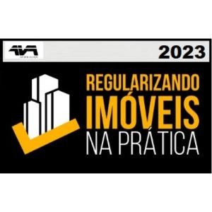 Regularizando Imóveis na Prática (AVA – Brasil 2023) José Andrade