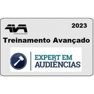 Treinamento Avançado Expert em Audiências (AVA – Brasil 2023) José Andrade
