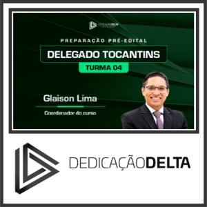 DPC TO (Delegado de Tocantins – Turma 04) Dedicação Delta 2024