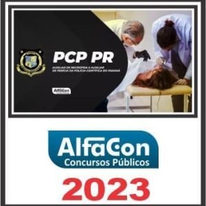 PCP PR (AUXILIAR DE NECROPSIA E AUXILIAR DE PERÍCIA) PÓS EDITAL – ALFACON 2023