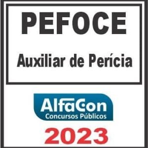PEFOCE (AUXILIAR DE PERÍCIA) ALFACON 2023