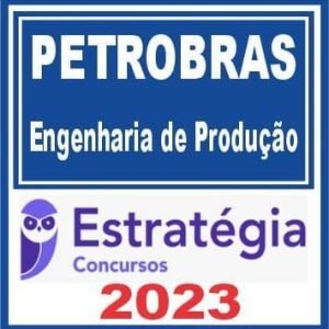 PETROBRAS (Engenharia de Produção) Estratégia 2023