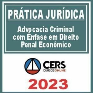 Prática Jurídica (Advocacia Criminal) Cers 2023