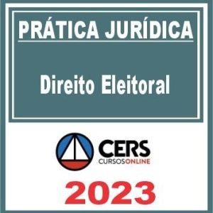 Prática Jurídica (Direito Eleitoral) Cers 2023