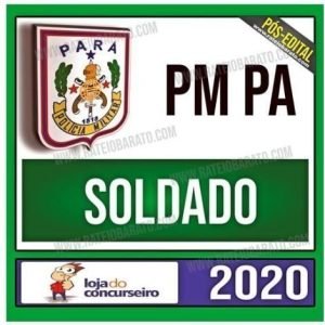 PM PA – SOLDADO – LOJA DO CONCURSEIRO – POS EDITAL – POLICIA MILITAR PARA PMPA