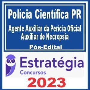 Polícia Científica PR (Agente Auxiliar da Perícia Oficial – Auxiliar de Necropsia e Auxiliar de Perícia) Pós Edital – Estratégia 2023