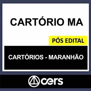 CARTÓRIO MARANHÃO – PÓS EDITAL – (RETA FINAL) – CERS 2023