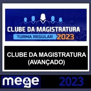 CLUBE DA MAGISTRATURA – ( REGULAR ) – MEGE 2023