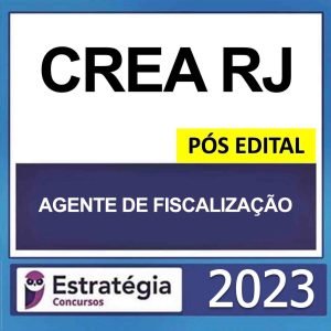 CREA RJ – PÓS EDITAL – (AGENTE DE FISCALIZAÇÃO + PASSO) – ESTRATÉGIA 2023