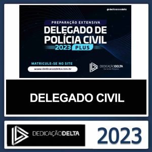 DELEGADO CIVIL – (EXTENSIVO PLUS) – DEDICAÇÃO DELTA 2023