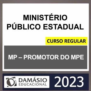 MINISTÉRIO PÚBLICO ESTADUAL (MP – PROMOTOR DO MPE) – DAMÁSIO 2023