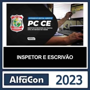 PC CE – (INSPETOR E ESCRIVÃO) – ALFACON 2023