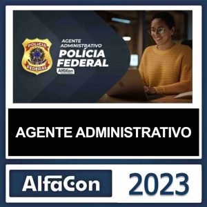PF – (AGENTE ADMINISTRATIVO) – ALFACON 2023