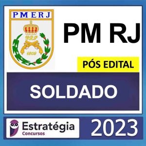 PM RJ – PÓS EDITAL – (SOLDADO) – ESTRATÉGIA 2023