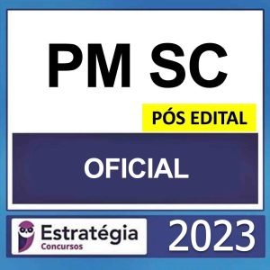 PM SC – PÓS EDITAL – (OFICIAL) – ESTRATÉGIA 2023