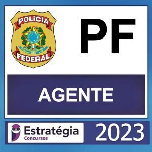 PF – ( AGENTE DA POLÍCIA FEDERAL ) – ESTRATÉGIA 2023