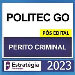 POLITEC GO – PÓS EDITAL – (PERITO CRIMINAL) – ESTRATÉGIA 2023