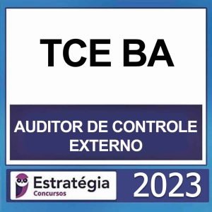 TCE BA – (AUDITOR DE CONTROLE EXTERNO) – ESTRATÉGIA 2023