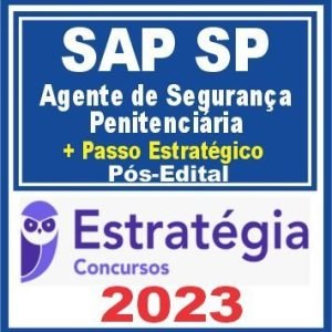SAP SP – Polícia Penal (Agente de Segurança Penitenciária + Passo) Pós Edital – Estratégia 2023