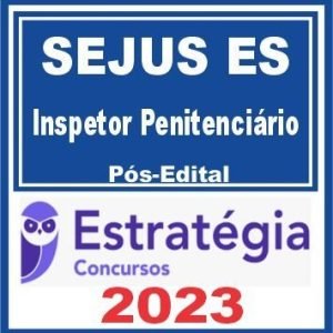 SEJUS ES – Polícia Penal ES (Inspetor Penitenciário) Pós Edital – Estratégia 2023