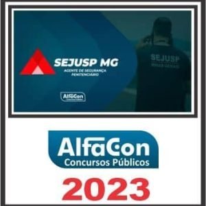 SEJUSP MG (AGENTE DE SEGURANÇA PENITANICÁRIO) ALFACON 2023