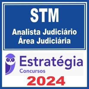 STM (Analista Judiciário – Área Judiciária) Estratégia 2024