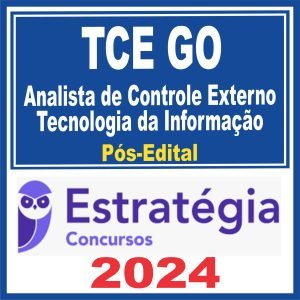 TCE GO (Analista de Controle Externo – Tecnologia da Informação) Pós Edital – Estratégia 2024