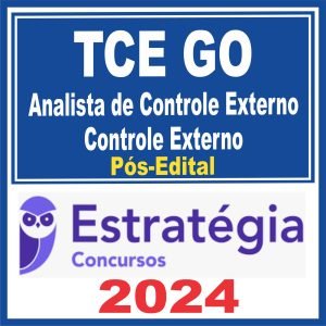 TCE GO (Analista de Controle Externo – Controle Externo) Pós Edital – Estratégia 2024