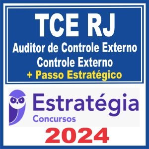 TCE RJ (Auditor de Controle Externo – Controle Externo + Passo) Estratégia 2024