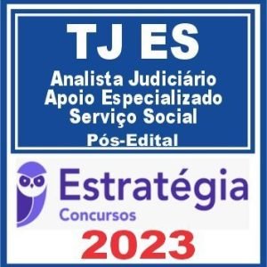 TJ ES (Analista Judiciário – Apoio Especializado – Serviço Social) Pós Edital – Estratégia 2023