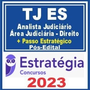 TJ ES (Analista Judiciário – Área Judiciária – Direito + Passo) Pós Edital – Estratégia 2023