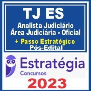 TJ ES (Analista Judiciário – Área Judiciária – Oficial + Passo) Pós Edital – Estratégia 2023