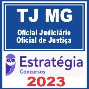 TJ MG (Oficial Judiciário – Oficial de Justiça) Estratégia 2023
