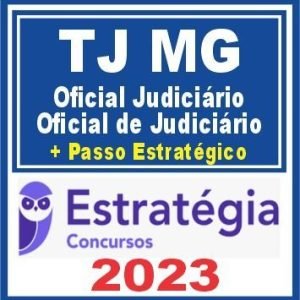 TJ MG (Oficial Judiciário – Oficial de Judiciário + Passo) Estratégia 2023