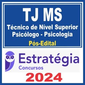 TJ MS (Técnico de Nível Superior – Psicólogo – Psicologia) Pós Edital – Estratégia 2024