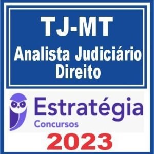 TJ MT (Analista Judiciário – Direito) Estratégia 2023