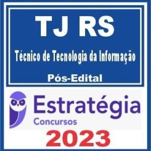 TJ RS (Técnico de Tecnologia da Informação) Pós Edital – Estratégia 2023