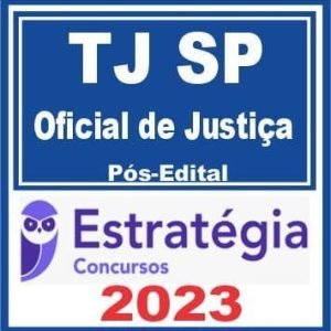 TJ SP (Oficial de Justiça) Pós Edital – Estratégia 2023