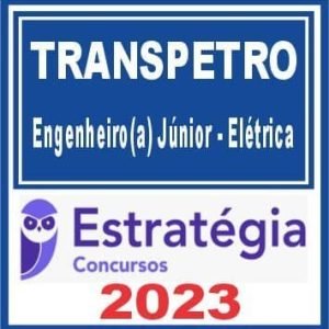 TRANSPETRO (Engenheiro(a) Júnior – Elétrica) Estratégia 2023