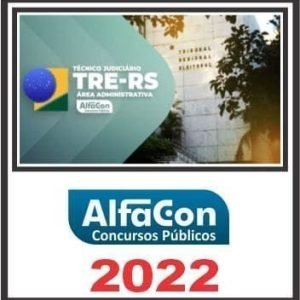 TRE RS (TÉCNICO JUDICIÁRIO ÁREA ADMINISTRATIVA) ALFACON 202