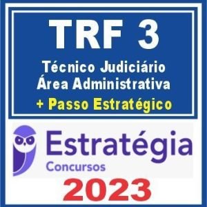 TRF 3ª Região (Técnico Judiciário – Área Administrativa + Passo) Estratégia 2023