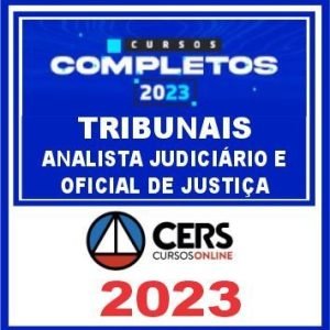TRIBUNAIS (Analista Judiciário e Oficial de Justiça) Cers 2023