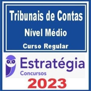 Tribunais de Contas (Nível Médio) Curso Regular – Estratégia 2023