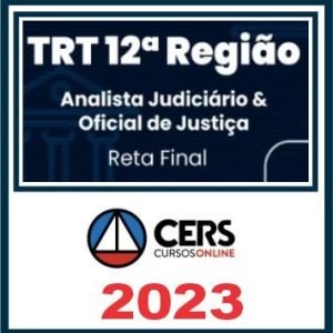 TRT SC – 12ª Região (Analista Judiciário e Oficial de Justiça) Pós Edital – Cers 2023