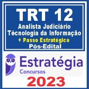TRT SC – 12ª Região (Analista Judiciário – Tecnologia da Informação + Passo) Pós Edital – Estratégia 2023