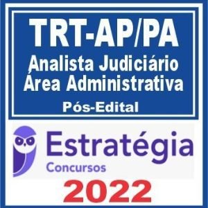 TRT AP/PA 8ª Região (Analista Administrativo) Pós Edital – Estratégia