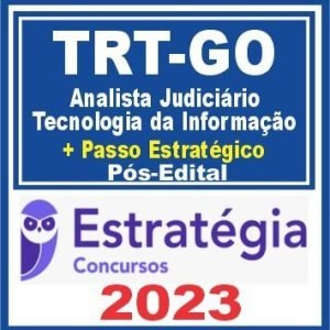 TRT GO (Analista Judiciário – Tecnologia da Informação + Passo) Pós Edital – Estratégia 2023