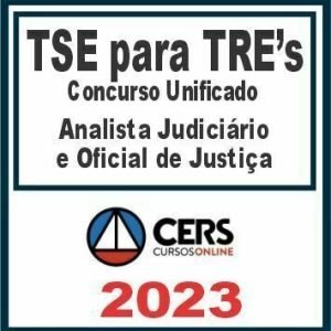TSE para TREs (Analista Judiciário e Oficial de Justiça) Cers 2023