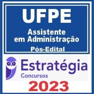 UFPE (Assistente em Administração) Pós Edital – Estratégia 2023